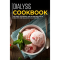 Dialysis Cookbook: 40+ Tart, Ice-Cream and Pie recipes for a healthy and balanced Dialysis diet - Paperback