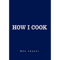 How I Cook: Over 1000 Recipes - Hardcover