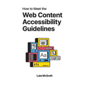 How to Meet the Web Content Accessibility Guidelines: WCAG 2.2 explained for your website - Paperback