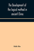 The development of the logical method in ancient China - Paperback