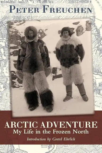 Arctic Adventure: My Life in the Frozen North - Paperback