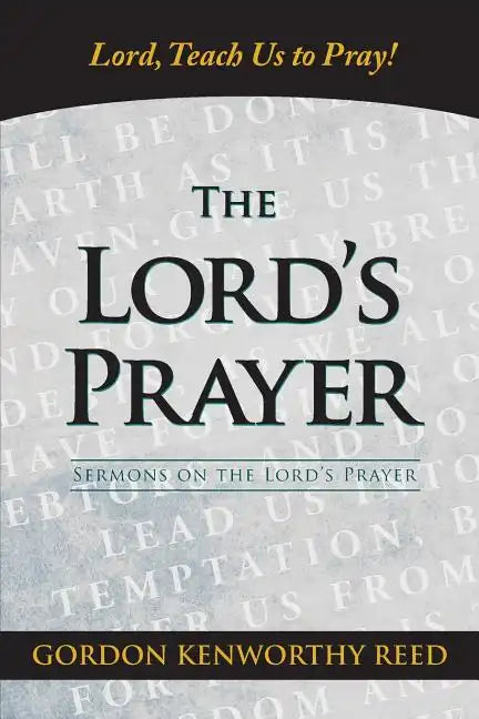 Lord, Teach Us to Pray! - Paperback