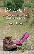Dyke/Girl: Language and Identities in a Lesbian Group - Paperback
