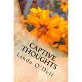 Captive Thoughts: Because We Are All Serving Time. - Paperback