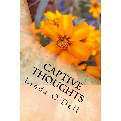 Captive Thoughts: Because We Are All Serving Time. - Paperback