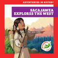 Sacajawea Explores the West - Library Binding