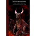 In Nomine Draconis: A Self-Initiatory Guide into the Mysteries of Draconian Magic: Black Edition - Paperback