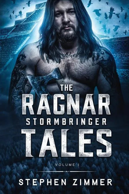 The Ragnar Stormbringer Tales: Volume I - Paperback