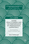 Nurse Practitioners and the Performance of Professional Competency: Accomplishing Patient-Centered Care - Hardcover