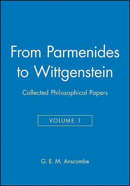 From Parmenides to Wittgenstein, Volume 1: Collected Philosophical Papers - Hardcover