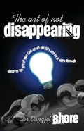 The Art of Not Disappearing: Discover the gift of your God-given identity and let it shine through - Paperback