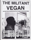The Militant Vegan: The Book - Complete Collection, 1993-1995: (Animal Liberation Zine Collection) - Paperback