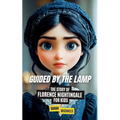 Guided by the Lamp: The Story of Florence Nightingale for Kids - Paperback