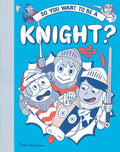So You Want to Be a Knight? - Hardcover