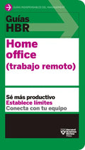 Guías Hbr: Home Office. Trabajo Remoto (HBR Guide to Remote Work Spanish Edition) - Paperback