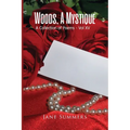 Woods, A Mystique: A Collection of Poems - Vol XV - Paperback