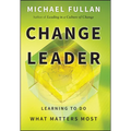 Change Leader: Learning to Do What Matters Most - Hardcover
