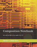 Composition Notebook: We walk by faith not by sight 2 Cor 5:7 - Paperback