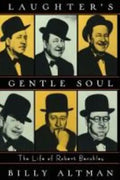 Laughter's Gentle Soul: The Life of Robert Benchley - Paperback