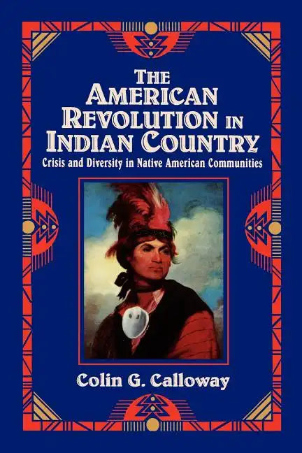 The American Revolution in Indian Country: Crisis and Diversity in Native American Communities - Paperback