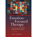 Emotion-Focused Therapy: Coaching Clients to Work Through Their Feelings - Paperback