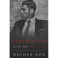 Unprotected with the Mob Boss (Alekseiev Bratva): A Dark Mafia Romance - Paperback