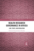 Health Research Governance in Africa: Law, Ethics, and Regulation - Paperback