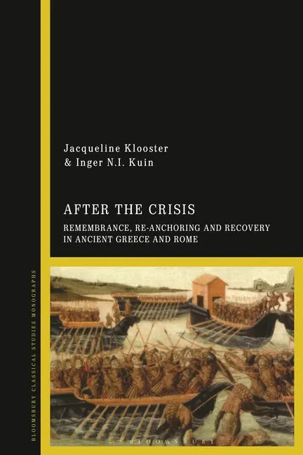 After the Crisis: Remembrance, Re-Anchoring and Recovery in Ancient Greece and Rome - Paperback