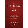 In Reverence and Awe: The Practice of Leading Worship with Excellence - Paperback