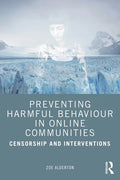 Preventing Harmful Behaviour in Online Communities: Censorship and Interventions - Paperback