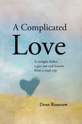 A Complicated Love: A Straight Father, a Gay Son and Lessons From a Road Trip - Paperback