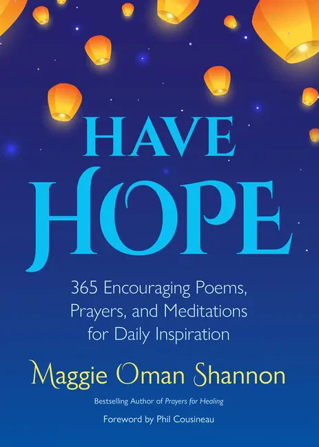 Have Hope: 365 Encouraging Poems, Prayers, and Meditations for Daily Inspiration (Daily Affirmations) - Paperback