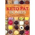 Keto Fat Bombs: 70 Savory & Sweet Ketogenic, Paleo & Low Carb Diets Recipes Cookbook: Healthy Keto Fat Bomb Recipes to Lose Weight by - Paperback
