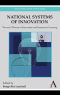 National Systems of Innovation: Toward a Theory of Innovation and Interactive Learning - Hardcover