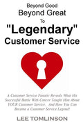 Beyond Good, Beyond Great, To "Legendary" Customer Service - Paperback
