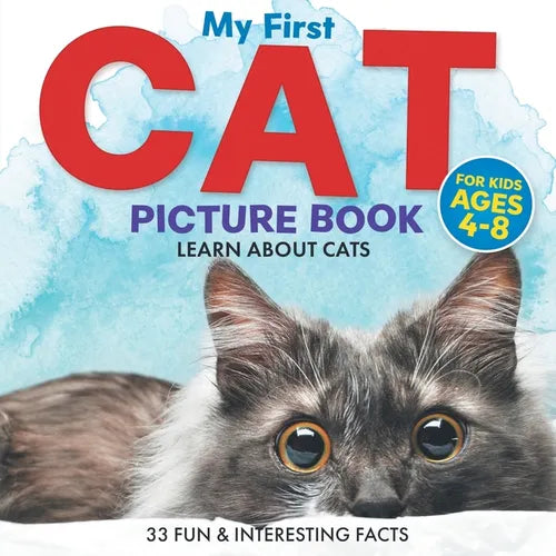 My First Cat Picture Book: Learn About Cats For Kids Ages 4-8 33 Fun & Interesting Facts - Paperback