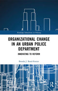 Organizational Change in an Urban Police Department: Innovating to Reform - Paperback