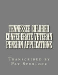 Tennessee Colored Confederate Veteran Pension Applications - Paperback