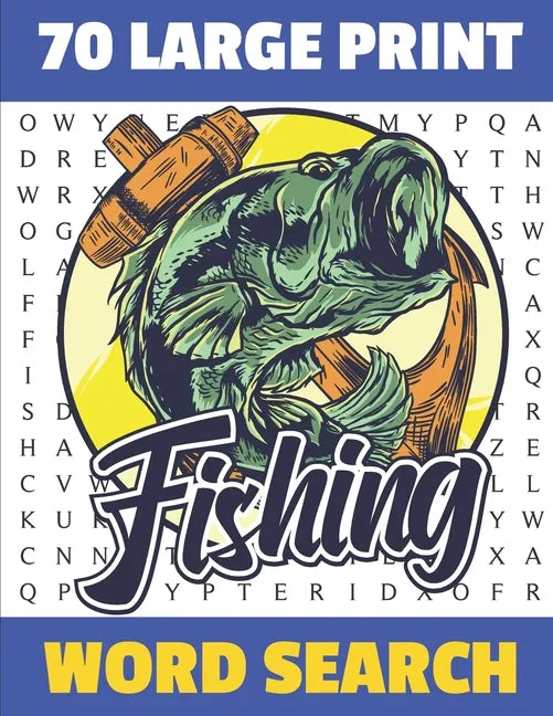 Fishing Word Search: 70 Large Print Challenging Puzzles For Fisherman Can You Find All The Fishing word ? Gift For Seniors and Adults. - Paperback