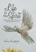 Life in the Spirit: Reflecting on the Work of the Holy Spirit in Our Lives - Hardcover