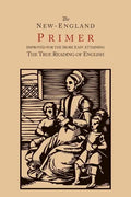 The New-England Primer [1777 Facsimile]: Improved for the More Easy Attaining the True Reading of English - Paperback