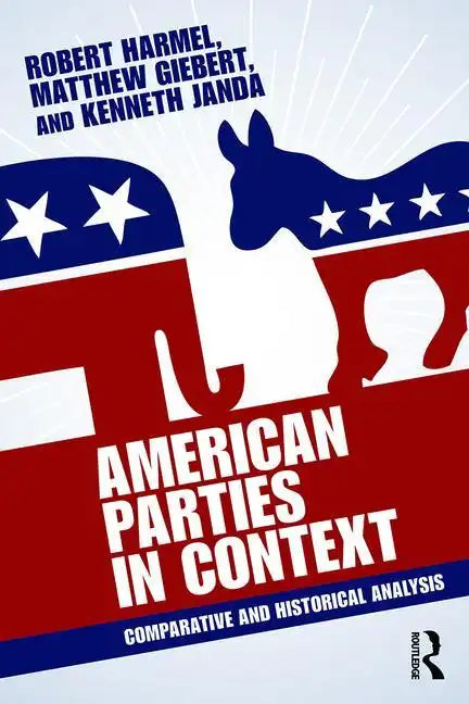 American Parties in Context: Comparative and Historical Analysis - Paperback