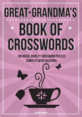 Great-Grandma's Book of Crosswords: 100 novelty crossword puzzles - Paperback