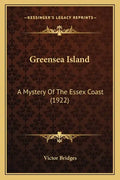 Greensea Island: A Mystery Of The Essex Coast (1922) - Paperback