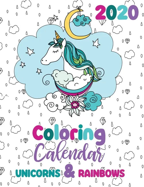 2020 Coloring Calendar Unicorns & Rainbows - Paperback