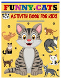 Funny Cats Activity Book for Kids: Jumbo Stocking Stuffer of Coloring, Dot-To-Dot, Mazes and Word Search for Toddlers, Preschoolers and Kindergartener - Paperback