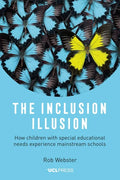 The Inclusion Illusion: How children with special educational needs experience mainstream schools - Paperback