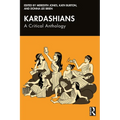 Kardashians: A Critical Anthology - Paperback