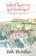 What have we got Toulouse: A family moving to France - Paperback