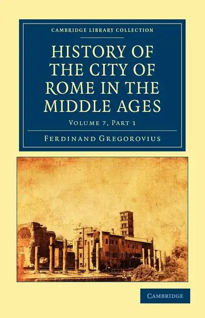 History of the City of Rome in the Middle Ages - Paperback
